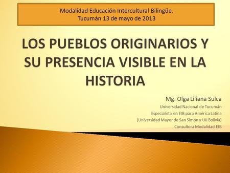 LOS PUEBLOS ORIGINARIOS Y SU PRESENCIA VISIBLE EN LA HISTORIA