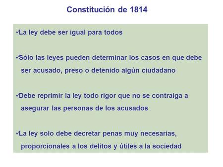 Constitución de 1814 La ley debe ser igual para todos