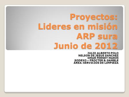 Proyectos: Lideres en misión ARP sura Junio de 2012