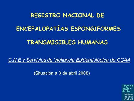 ENCEFALOPATÍAS ESPONGIFORMES TRANSMISIBLES HUMANAS