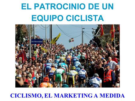 EL PATROCINIO DE UN EQUIPO CICLISTA