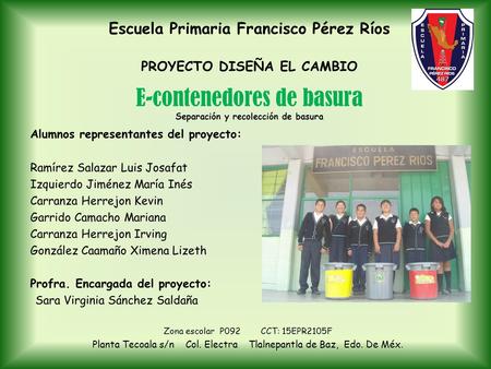 Escuela Primaria Francisco Pérez Ríos PROYECTO DISEÑA EL CAMBIO