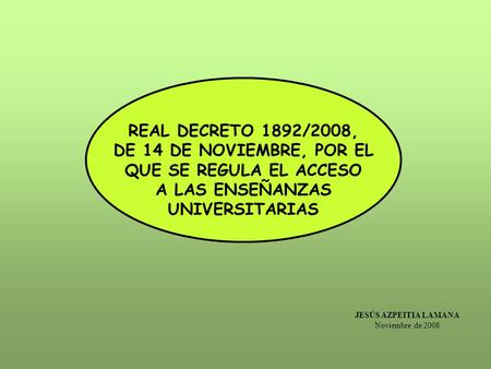 REAL DECRETO 1892/2008, DE 14 DE NOVIEMBRE, POR EL