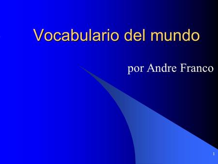 Vocabulario del mundo por Andre Franco.