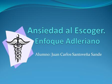 Ansiedad al Escoger. Enfoque Adleriano