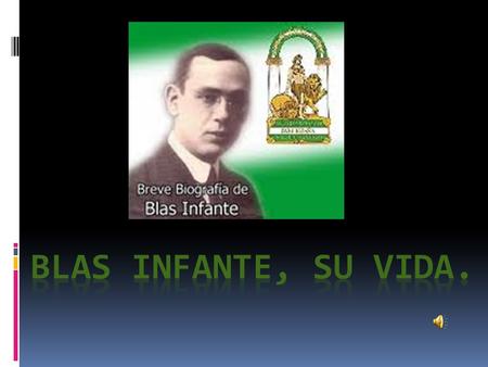 1) ¿En qué localidad andaluza nació Blas Infante? En Casares (Málaga), en 1885.