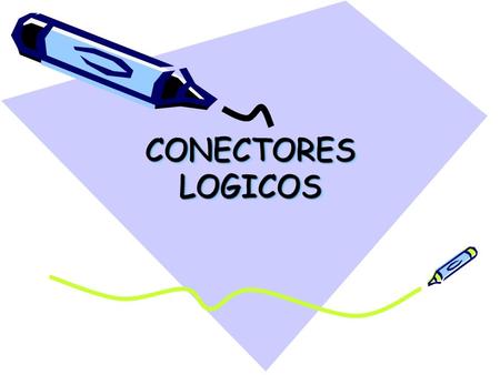 CONECTORES LOGICOS.