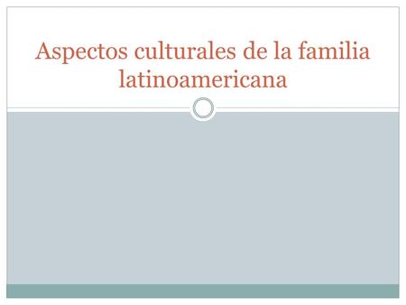 Aspectos culturales de la familia latinoamericana