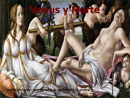 Venus y Marte poder del amor que vence a la violencia y la guerra.
