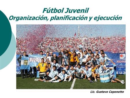 Fútbol Juvenil Organización, planificación y ejecución