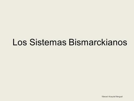 Los Sistemas Bismarckianos