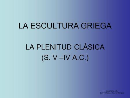 LA PLENITUD CLÁSICA (S. V –IV A.C.)