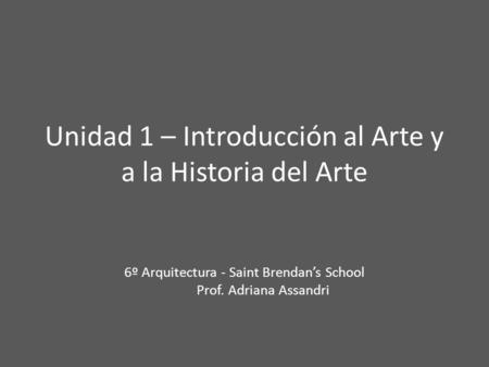 Unidad 1 – Introducción al Arte y a la Historia del Arte