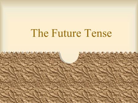 The Future Tense You can express the future tense in Spanish in three ways. One way is using the present tense with a time expression. –El tren sale.