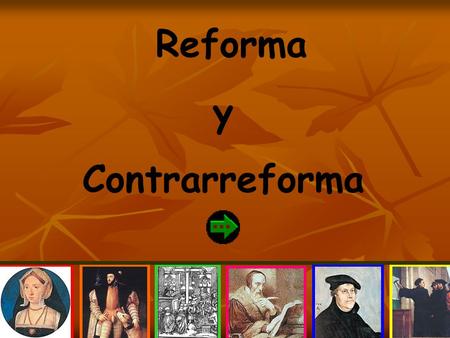 Reforma y Contrarreforma.