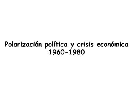 Polarización política y crisis económica