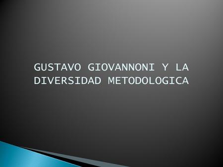 GUSTAVO GIOVANNONI Y LA DIVERSIDAD METODOLOGICA