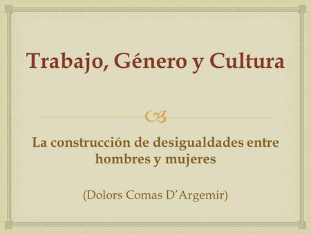 Trabajo, Género y Cultura