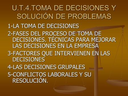 U.T.4.TOMA DE DECISIONES Y SOLUCIÓN DE PROBLEMAS