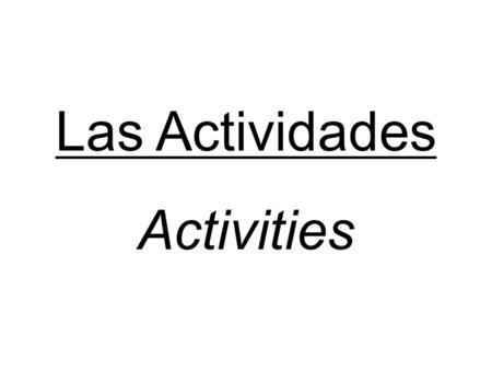 Las Actividades Activities.