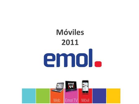 Móviles 2011. Optimizado para el tamaño de las distintas pantallas de iPhone, Blackberry y dispositivos móviles, Emol pone a disposición piezas especialmente.