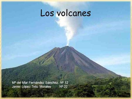 Los volcanes Mª del Mar Fernández Sánchez. Nº 12