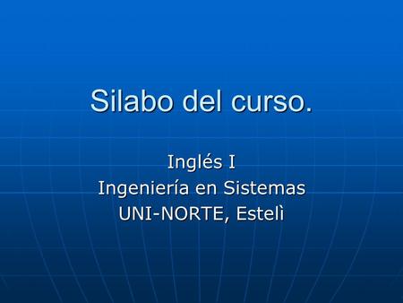 Inglés I Ingeniería en Sistemas UNI-NORTE, Estelì