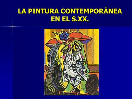 LA PINTURA CONTEMPORÁNEA EN EL S.XX.