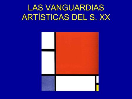 LAS VANGUARDIAS ARTÍSTICAS DEL S. XX
