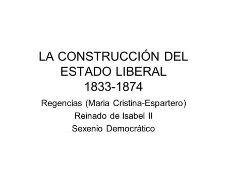 LA CONSTRUCCIÓN DEL ESTADO LIBERAL