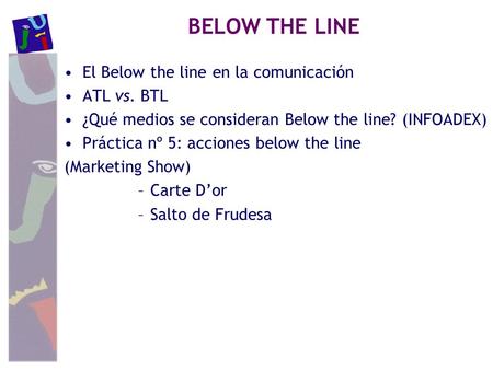 BELOW THE LINE El Below the line en la comunicación ATL vs. BTL