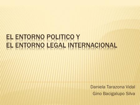 EL ENTORNO POLITICO Y EL ENTORNO LEGAL INTERNACIONAL