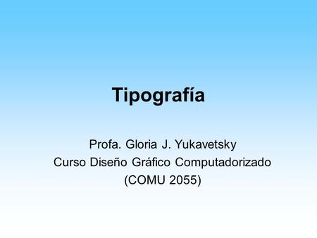 Tipografía Profa. Gloria J. Yukavetsky