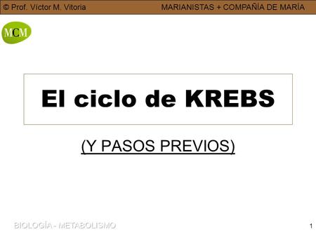 El ciclo de KREBS (Y PASOS PREVIOS).