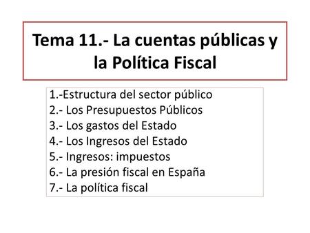 Tema 11.- La cuentas públicas y la Política Fiscal