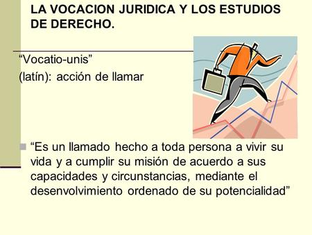 LA VOCACION JURIDICA Y LOS ESTUDIOS DE DERECHO.