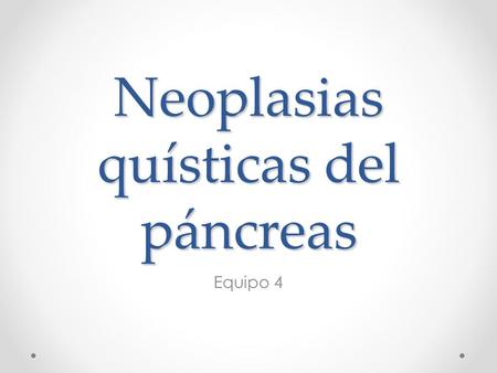 Neoplasias quísticas del páncreas