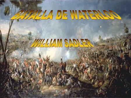BATALLA DE WATERLOO WILLIAM SADLER.