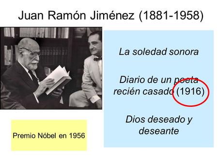 Juan Ramón Jiménez ( ) La soledad sonora