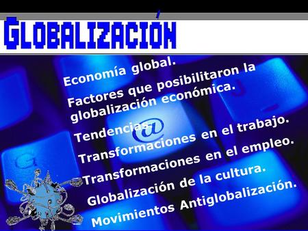 Factores que posibilitaron la globalización económica.