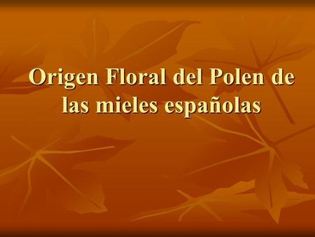 Origen Floral del Polen de las mieles españolas