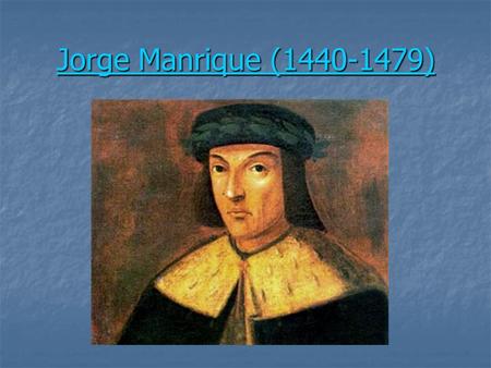 Jorge Manrique (1440-1479).