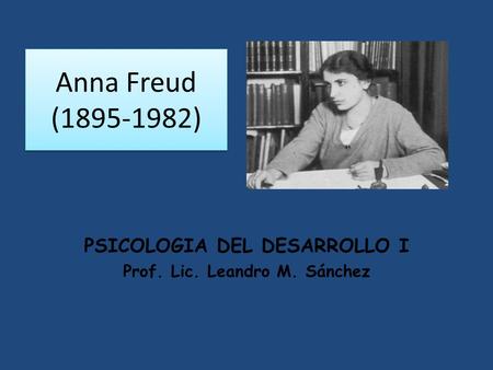 PSICOLOGIA DEL DESARROLLO I Prof. Lic. Leandro M. Sánchez