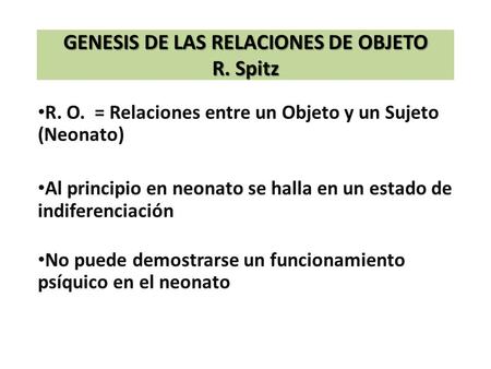GENESIS DE LAS RELACIONES DE OBJETO R. Spitz