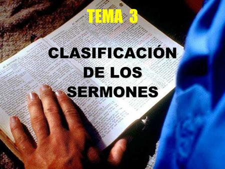 TEMA 3 CLASIFICACIÓN DE LOS SERMONES.