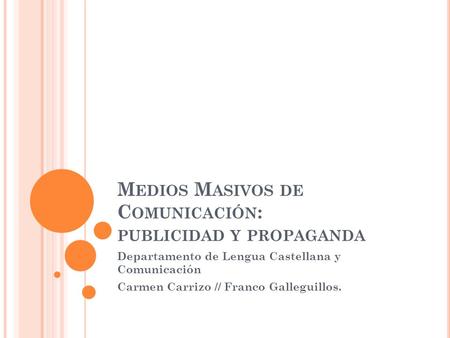 Medios Masivos de Comunicación: publicidad y propaganda