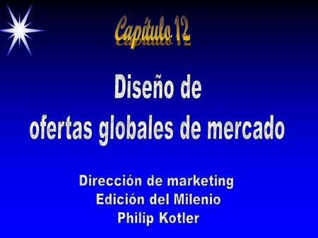 Capítulo 12 Diseño de ofertas globales de mercado