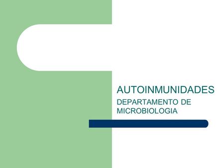 AUTOINMUNIDADES DEPARTAMENTO DE MICROBIOLOGIA