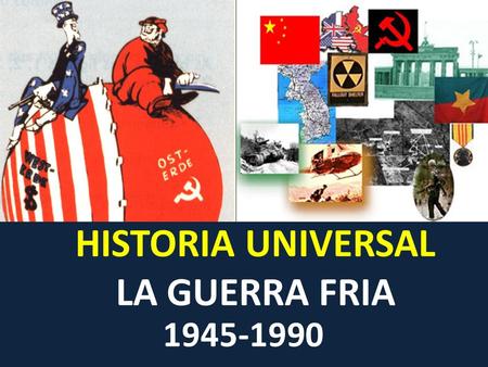 HISTORIA UNIVERSAL LA GUERRA FRIA