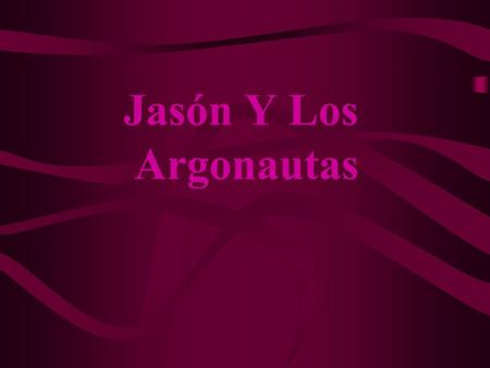 Jasón Y Los Argonautas.